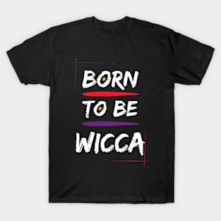 Born to be Wicca T-Shirt